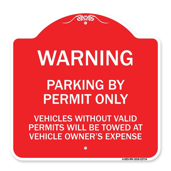 Warning Parking by Permit Vehicles w/o Valid Permits Towed Vehicl Alum, 18" x 18", RW-1818-22714